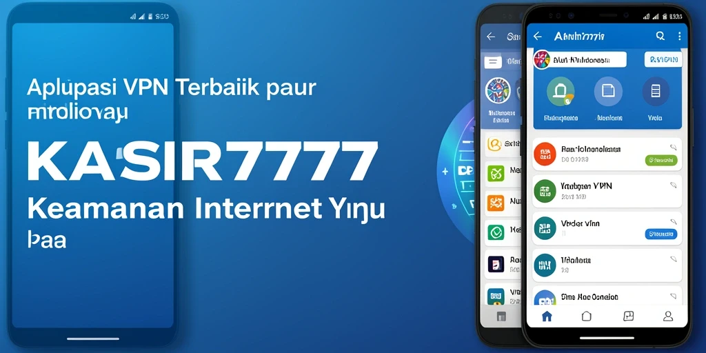 Antarmuka intuitif aplikasi KASIR777 untuk VPN Indonesia.